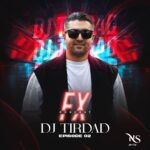 دانلود پادکست جدید دیجی تیرداد به نام اف ایکس 2 DJ Tirdad FX 2 150x150 - دانلود پادکست جدید دیجی تیرداد به نام اف ایکس 2